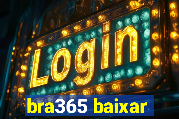 bra365 baixar